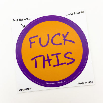 Sticker -F*ck This - Zippernut Press